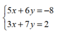 Solve each system. -   A)  {(2, -4) } B)  {(-4, 2) } C)  {(-4, -2) } D)  { } 