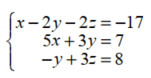 Solve each system. -   A)  {(2, -3, 2) } B)  {(-1, 4, 4) } C)  {(0, -2, 5) } D)  {(-2, -2, -1) } 