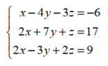 Solve each system using matrices. -   A)  {(-2, 4, -1) } B)  {(5, 2, 2) } C)  {(4, -2, 1) } D)  {(4, 1, 2) } 