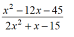Factor each polynomial completely. -Write the expression in lowest terms:  