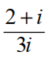 Perform the indicated operation and simplify. Write the result in the form a + bi. - 
