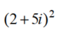 Perform the indicated operation and simplify. Write the result in the form a + bi. - 