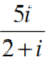 Perform the indicated operation and simplify. Write the result in the form a + bi. - 