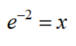 Write each as a logarithmic equation - 