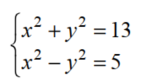 Solve each nonlinear system of equations. - 