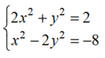Solve each nonlinear system of equations. - 