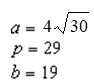 <strong>For all the hyperbolas in these questions the center of the hyperbola is (0, 0) . -The foci of a hyperbola are and , and the vertices are And . Identify a, b, and p.</strong> A) B) C) D) E) None of these