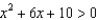 Solve the following quadratic inequalities and write your answer in interval notation. -  A)    B)    C)    D)    E)  None of these