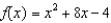 <strong>For the following functions use completing the square to rewrite the function in vertex form. - </strong> A) B) C) D) E) None of these