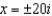 <strong>Find the real zeros of the following function if they exist. </strong> A) B) C) D) no real zeros E) None of these