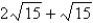 <strong>Simplify the expression. </strong> A) B) C) D) already simplified E) none of these