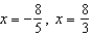 Use the rational inequality   . -Find any real boundary values. A)    B)    C)    D)    E)  none of these