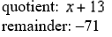 Use synthetic division to find the quotient and the remainder theorem to evaluate the function  At   A)    B)    C)    D)    E)  none of these