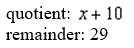 Use synthetic division to find the quotient and the remainder theorem to evaluate the function  At   A)    B)    C)    D)    E)  none of these