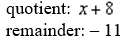 Use synthetic division to find the quotient and the remainder theorem to evaluate the function  At   A)    B)    C)    D)    E)  none of these