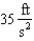 <strong>The relationship between the velocity of a falling object (ignoring air resistance) , and the time of the fall , is a direct variation. When the velocity of the object is 210 feet per second, it has been falling for 6 seconds. Find the constant of proportionality. Include units of measurement.</strong> A) B) C) D) E) none of these