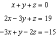 Represent the system of equations with an augmented matrix. Solve the system by rewriting the matrix in reduced row echelon form. -  A)  (3, -4, 1)  B)  (-3, 4, 10 C)    D)  infinitely many solutions E)  no solution