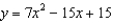 <strong>Change the function So that its graph is shifted vertically down 15 units.</strong> A) B) C) D) E) none of these