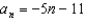 <strong>For all the problems in this set the domain is the set of positive integers. Find a formula for the nth term of the arithmetic sequence. - </strong> A) B) C) D) E) None of these