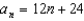 <strong>For all the problems in this set the domain is the set of positive integers. Each of the sequences is arithmetic. Find the formula for the nth term. -The 12th term is 156. The common difference is 12.</strong> A) B) C) D) E) None of these