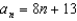 <strong>For all the problems in this set the domain is the set of positive integers. Each of the sequences is arithmetic. Find the formula for the nth term. -The 3rd term is 29. The 7th term is 57.</strong> A) B) C) D) E) None of these