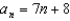 <strong>For all the problems in this set the domain is the set of positive integers. Each of the sequences is arithmetic. Find the formula for the nth term. -The 3rd term is 29. The 7th term is 57.</strong> A) B) C) D) E) None of these