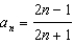 <strong>For all the problems in this set the domain is the set of positive integers greater than 0. Find a formula for the nth term of each sequence. - </strong> A) B) C) D) E) None of these