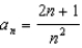 <strong>For all the problems in this set the domain is the set of positive integers greater than 0. Find a formula for the nth term of each sequence. - </strong> A) B) C) D) E) None of these