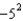 Evaluate:   A)  -25 B)  25 C)  10 D)  -10
