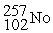  What is the material, X, in the nuclear bombardment process below?  <sup>   </sup> +    \rightarrow  X + 4   A)    B)    C)    D)    