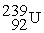  Which of the following is a fission reaction? A)    +    \rightarrow    +   B)     \rightarrow   +   C)    +    \rightarrow    +   + 4   D)    +    \rightarrow    +   