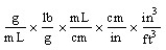 Which of the following unit conversion factors would change g/mL to lb/ft<sup>3</sup> ? A)    B)    C)    D)   