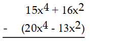  Subtract. -  A)   -5 x^{4}+3 x^{2}  B)   35 x^{4}+3 x^{2}  C)   24 x^{6}  D)   -5 x^{4}+29 x^{2}