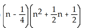  <strong>Factor.  - n^{3}-\frac{1}{8} </strong> A)   B)   C)   D)   <div style=padding-top: 35px>  
