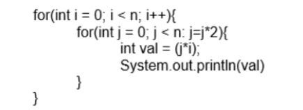 The following code segment has ______ time complexity?   A)  O(1)  B)  O(n)  C)  O(n<sup>2</sup>)  D)  O(nlogn) 