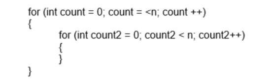 What is the time complexity of the following loop?   A)  O(n<sup>2</sup>)  B)  O(n<sup>3</sup>)  C)  O(n)  D)  O(2<sup>n</sup>) 
