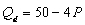 Use the following demand and supply functions  Demand:   Supply:   -Equilibrium price and output are A)  P = $5 and Q = 70. B)  P = $11 and Q = 3.32. C)  P = $12 and Q = 44. D)  P = $15 and Q = 50. E)  none of the above