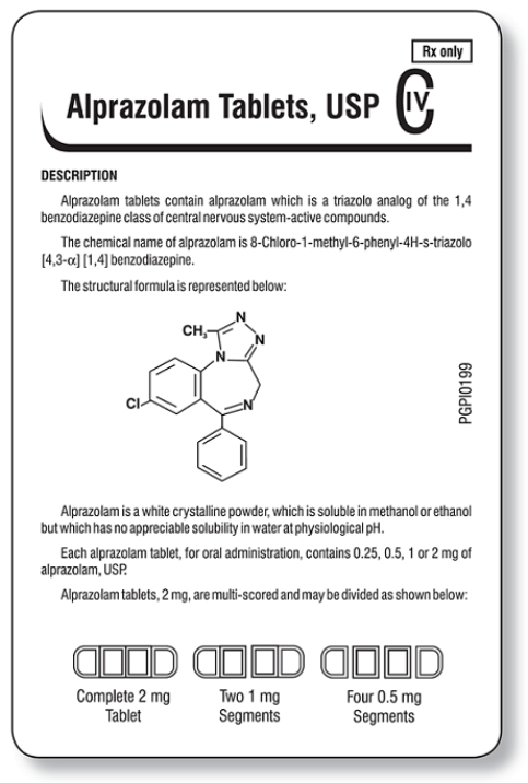 A patient being hospitalized for an unrelated illness is showing signs of mild, but increasing, anxiety. The physician has prescribed Alprazolam 0.5 mg tid. Alprazolam 2 mg tablets are available, and the package insert is shown here. According to the package insert, what should you administer to the patient for the first dose?   A)  One quarter of a tablet B)  Half a tablet C)  Three-quarters of a tablet D)  One whole tablet