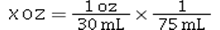 Which of the following is the correct dimensional analysis equation for converting 75 mL to ounces? A)    B)    C)    D)   