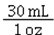 Which of the following is a correct conversion factor for converting fluid ounces to milliliters? A)    B)    C)    D)   