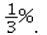   converted to a percent is A)  3%. B)  33.3%. C)  0.3%. D)   