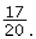 85% converted to a proper fraction and reduced to its lowest terms is A)    B)    C)    D)   