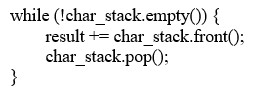 <strong>The code segment from build_reverse, a member function of Palindrome_Finder, has been incorrectly altered.   The line __________ replaces the error written into the code segment.</strong> A) while (char_stack.empty()) B) result = char_stack.front(); C) result += char_stack.top(); D) char_stack.push(); <div style=padding-top: 35px> 