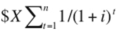 <strong>If the annual interest rate is i,the present value of $X to be received at the end of each of the next n years is:</strong> A) $X/i. B) $X/(1 + i)<sup>n</sup>. C)   D) $X[(1 + i)<sup>n</sup>] / [ i(1 + i)<sup>n</sup> - 1]. E) $X / [i(1 + i)<sup>n</sup> - 1]. <div style=padding-top: 35px> 