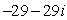 Write the expression in the form a + bi, where a and b are real numbers. (-7 + 3i) (5 - 2i)  A)     B)     C)     D)    