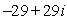 Write the expression in the form a + bi, where a and b are real numbers. (-7 + 3i) (5 - 2i)  A)     B)     C)     D)    