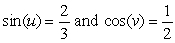 Evaluate sin(u + v) assuming that     . Assume also that u is in the interval    and that v is in the interval   . Give the exact answer.