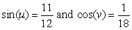 Evaluate tan(u - v) assuming that       . Assume also that u is in the interval    and that v is in the interval   . Give the exact answer.