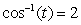 Suppose t is such that     . Evaluate the following exactly: A) cos<sup> - 1</sup>(-t)  B) sin<sup> </sup><sup>-</sup><sup> 1</sup>(t)  C) sin<sup> - 1</sup>(-t)