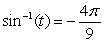 Suppose t is such that     . Evaluate the following exactly: A) sin<sup> - 1</sup>(-t)  B) cos<sup> </sup><sup>-</sup><sup> 1</sup>(t)  C) cos<sup> - 1</sup>(-t)